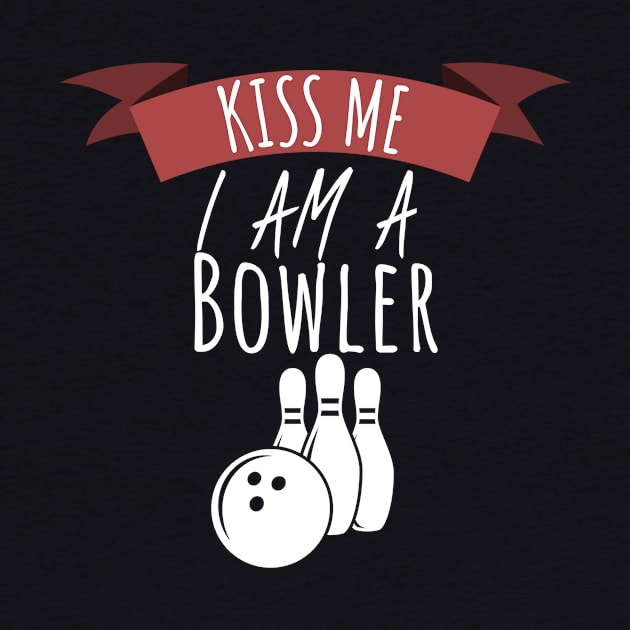 Bowling kiss me i am a bowler by maxcode